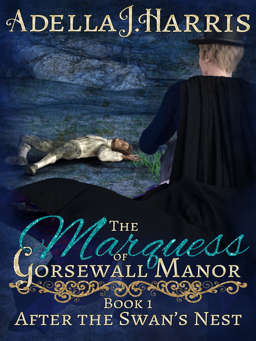 Title details for The Marquess of Gorsewall Manor by Adella J. Harris - Available